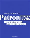 PATRONNES : TÊTE-À-TÊTE AVEC LES NUMÉROS UNES | 9782226474360 | ANDRIOT, ELODIE