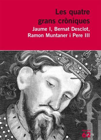 LES QUATRE GRANS CRÒNIQUES | 9788429762198 | JAUME I/BERNAT DESCLOT/RAMON MUNTANER/PERE III