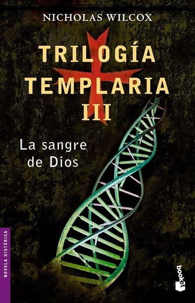 TRILOGÍA TEMPLARIA III. LA SANGRE DE DIOS | 9788408062011 | NICHOLAS WILCOX