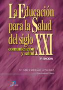 LA EDUCACIÓN PARA LA SALUD DEL SIGLO XXI. 2A ED. | 9788479785369 | SERRANO GONZÁLEZ, MARÍA ISABEL