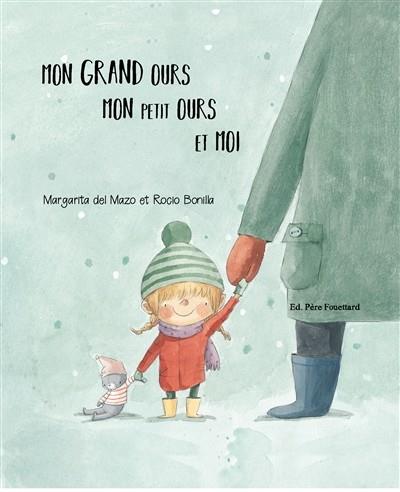 MON GRAND OURS, MON PETIT OURS ET MOI  | 9782371650503 | MARGARITA DEL MAZO - ILLUSTRATIONS ROCIO BONILLA