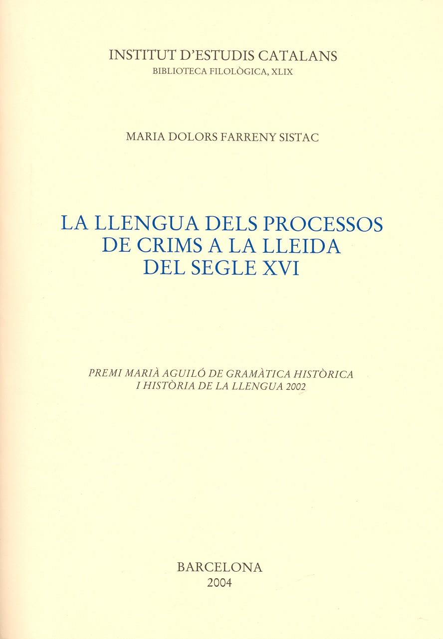 LLENGUA DELS PROCESSOS DE CRIMS A LA LLEIDA | 9788472837294 | FARRENY SISTAC MARIA DOLORS