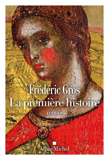 LA PREMIÈRE HISTOIRE | 9782226469847 | GROS, FRÉDÉRIC