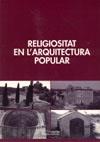 RELIGIOSITAT EN L'ARQUITECTURA POPULAR | 9788497793285 | VARIOS AUTORES