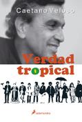 VERDAD TROPICAL | 9788478888900 | VELOSO, CAETANO