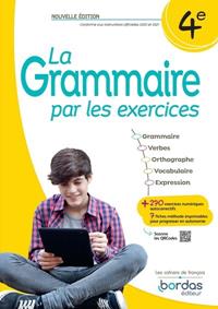 LA GRAMMAIRE PAR LES EXERCICES - 4E - 2023 - CAHIER- UNIQUEMENT POUR LA CLASSE DE 4ÈME2 | 9782047403891