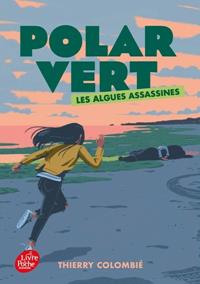 POLAR VERT - SAISON 1 - TOME 1 - LES ALGUES ASSASSINES | 9782017213574 | THIERRY COLOMBIÉ