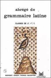 ABRÉGÉ DE GRAMMAIRE LATINE 2DE, 1ÈRE, TLE | 9782210472105