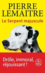 LE SERPENT MAJUSCULE ( LECTURES CURSIVES AU CHOIX  ) | 9782253936909 | LEMAITRE PIERRE