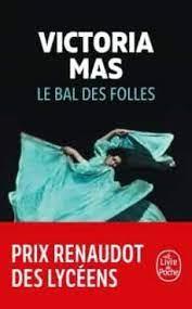 LE BAL DES FOLLES ( AU CHOIX SELON LISTE ) | 9782253103622 | MAS, VICTORIA