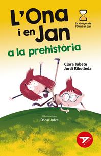 L'ONA I EN JAN A LA PREHISTÒRIA - CLARA JUBETE/JORDI RIBOLLEDA, EDITORIAL BAULA, COL·LECCIÓ ALA DELTA, ISBN 978-84-479-4894-9 | 9788447948949 | RIBOLLEDA MARTINEZ, JORDI/JUBETE BASEIRA, CLARA