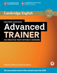 ADVANCED TRAINER SIX PRACTICE TESTS WITHOUT ANSWERS WITH AUDIO 2ND EDITION | 9781107470262 | O'DELL, FELICITY/BLACK, MICHAEL