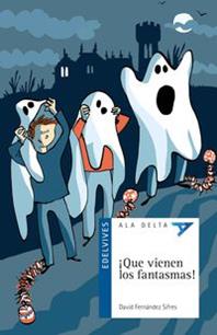 QUE VIENEN LOS FANTASMAS - DAVID FERNÁNDEZ – EDELVIVES - ISBN: 978 84 263 9328 9 | 9788414052488 | FERNANDEZ SIFRES, DAVID