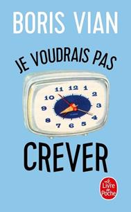 JE VOUDRAIS PAS CREVER | 9782253141334 | VIAN, BORIS 