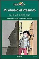 MI ABUELO EL PRESUNTO - PALOMA BORDONS-2005- EDEBE -ISBN: 978 8423675586 | 9788423675586 | BORDONS P