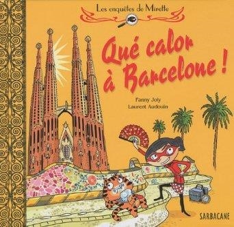 QUÉ CALOR À BARCELONE ! LES ENQUETES DE MIRETTE | 9782848653327 | JOLY - AUDOUIN