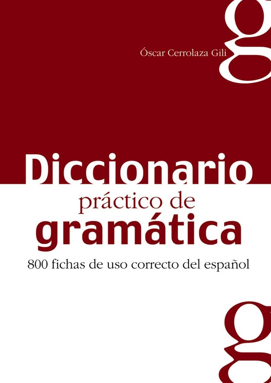 DICC PRACTICO DE GRAMATICA | 9788477116042 | CERROLAZA GILI, OSCAR