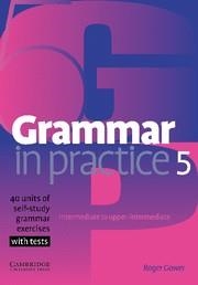 GRAMMAR IN PRACTICE 5 | 9780521618281