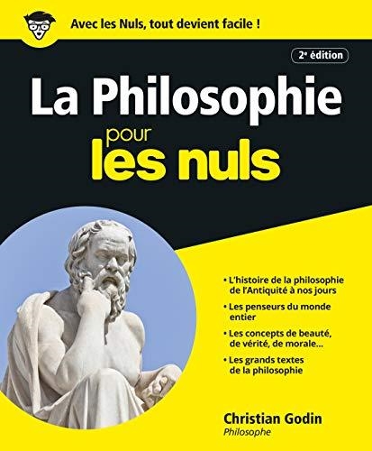 PHILOSOPHIE POUR LES NULS, LA | 9782754004602 | GODIN, CHRISTIAN