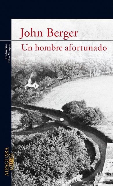 UN HOMBRE AFORTUNADO | 9788420473499 | BERGER, JOHN/MOHR, JEAN