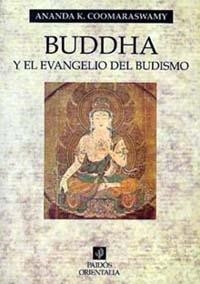 BUDDHA Y EL EVANGELIO DEL BUDISMO | 9788475095608 | ANANDA K. COOMARASWAMY