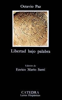 LIBERTAD BAJO PALABRA | 9788437607757 | PAZ, OCTAVIO