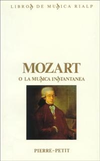 MOZART O LA MÚSICA INSTANTÁNEA | 9788432128455 | PETIT, PIERRE