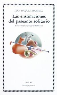 LAS ENSOÑACIONES DEL PASEANTE SOLITARIO | 9788437606071 | ROUSSEAU, JEAN-JACQUES