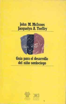 GUÍA PARA EL DESARROLLO DEL NIÑO SORDOCIEGO | 9788432306457 | MCINNES, JOHN M./TREFFRY, JACQUELYN A.