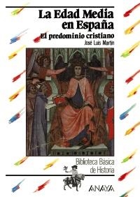 LA EDAD MEDIA EN ESPAÑA: EL PREDOMINIO CRISTIANO | 9788420735535 | MARTÍN RODRÍGUEZ, JOSÉ LUIS