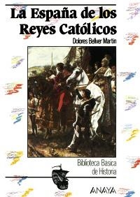 LA ESPAÑA DE LOS REYES CATÓLICOS | 9788420741901 | BELLVER MARTÍN, DOLORES