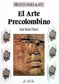 EL ARTE PRECOLOMBINO | 9788420742199 | ALCINA, JOSÉ