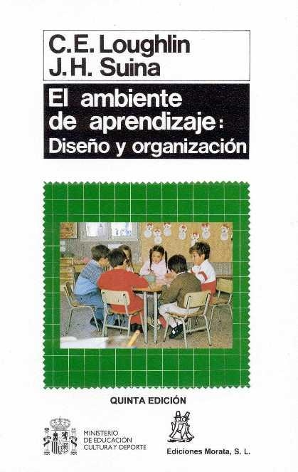 EL AMBIENTE DE APRENDIZAJE: DISEÑO Y ORGANIZACIÓN | 9788471123169 | LOUGHLIN, C. E./SUINA, J. H.