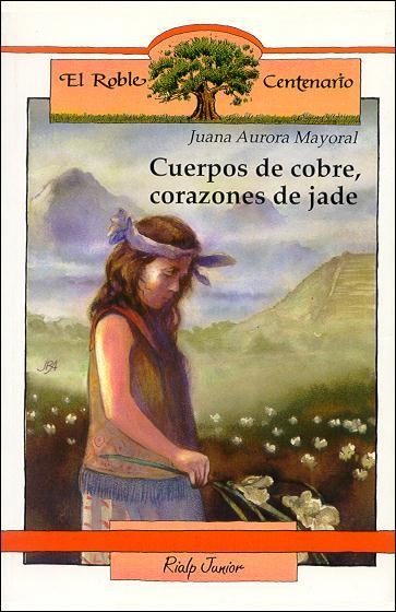 CUERPOS DE COBRE, CORAZONES DE JADE | 9788432126888 | MAYORAL, JUANA AURORA