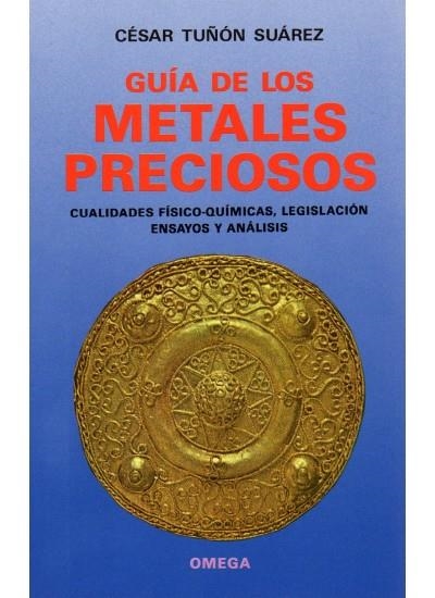 GUIA DE LOS METALES PRECIOSOS | 9788428208895 | TUÑON SUAREZ, CESAR