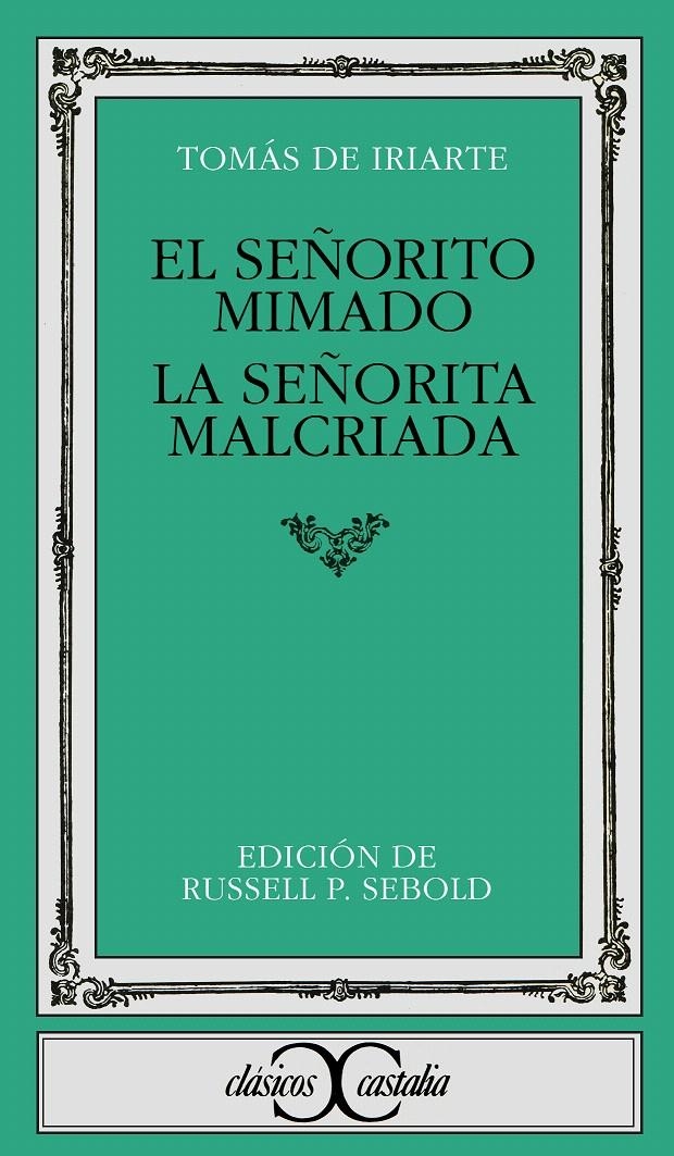 EL SEÑORITO MIMADO. LA SEÑORITA MALCRIADA | 9788470392948 | IRIARTE, TOMÁS DE