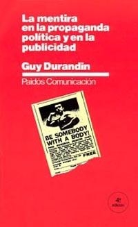 LA MENTIRA EN LA PROPAGANDA POLÍTICA Y EN LA PUBLICIDAD | 9788475092492 | GUY DURANDIN