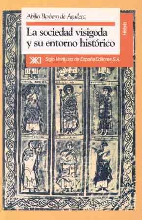 LA SOCIEDAD VISIGODA Y SU ENTORNO HISTÓRICO | 9788432307553 | BARBERO, ABILIO