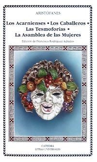 LOS ACARNIENSES; LOS CABALLEROS; LAS TESMOFORIAS; LA ASAMBLEA DE MUJERES | 9788437610146 | ARISTÓFANES