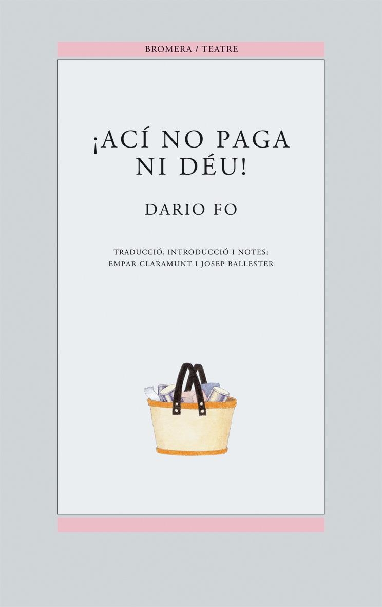 ¡ACÍ NO PAGA NI DÉU! | 9788476601389 | FO, DARIO