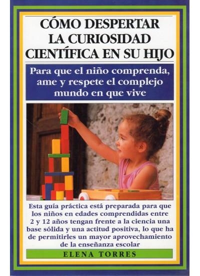 COMO DESPERTAR CURIOSIDAD CIENTIF. HIJO | 9788486193492 | TORRES, ELENA