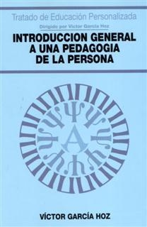 INTRODUCCIÓN GENERAL A UNA PEDAGOGÍA DE LA PERSONA | 9788432130113 | GARCÍA HOZ, VÍCTOR