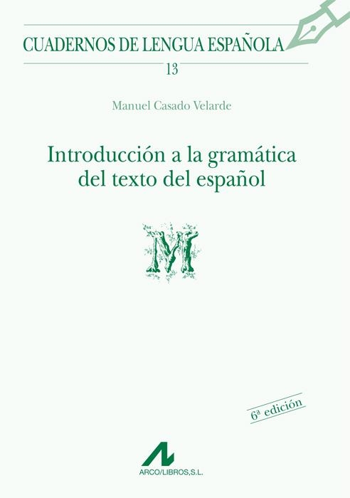 INTRODUCCIÓN A LA GRAMÁTICA DEL TEXTO EN ESPAÑOL (M) | 9788476351314 | CASADO VELARDE, MANUEL