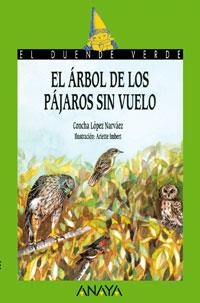 9. EL ÁRBOL DE LOS PÁJAROS SIN VUELO | 9788420729053 | LÓPEZ NARVÁEZ, CONCHA