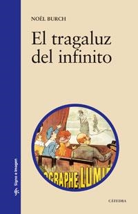 EL TRAGALUZ DEL INFINITO | 9788437606422 | BURCH, NOËL