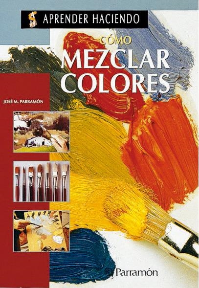 CÓMO MEZCLAR COLORES | 9788434218437