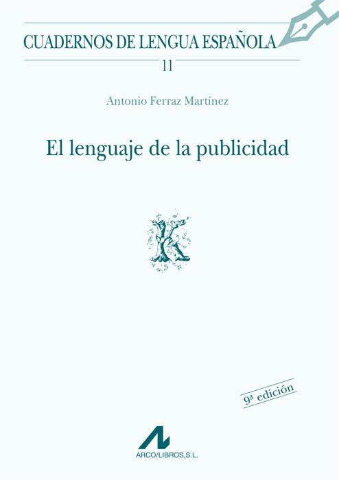 EL LENGUAJE DE LA PUBLICIDAD (K) | 9788476351307 | FERRAZ MARTÍNEZ, ANTONIO