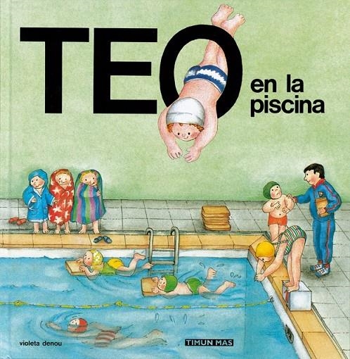 TEO EN LA PISCINA | 9788471768803 | VIOLETA DENOU