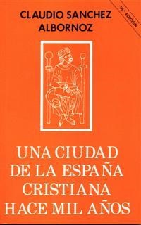 UNA CIUDAD DE LA ESPAÑA CRISTIANA HACE MIL AÑOS | 9788432118760 | SÁNCHEZ-ALBORNOZ , CLAUDIO