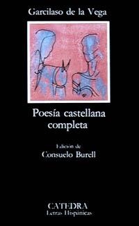 POESÍA CASTELLANA COMPLETA | 9788437600673 | VEGA, GARCILASO DE LA